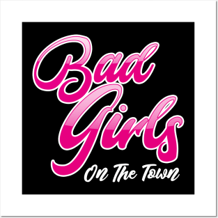 Bad Girls On The Town Posters and Art